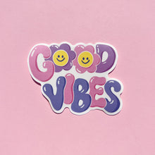 Load image into Gallery viewer, Good Vibes Sticker