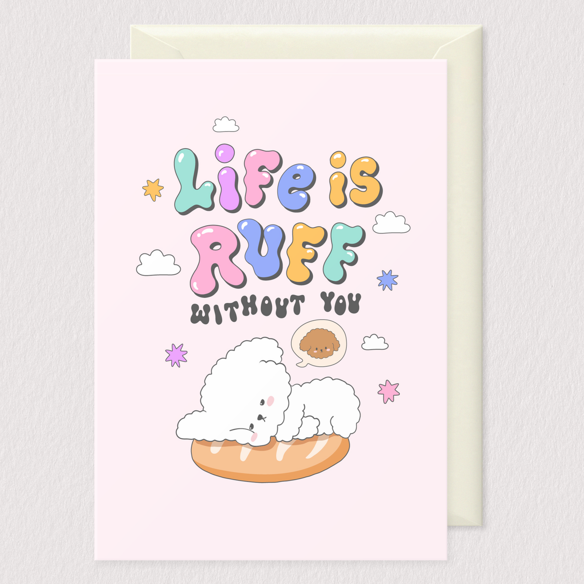 Its Ruff Without You Life Is Ruff Without You Greeting Card – Huyen Dinh