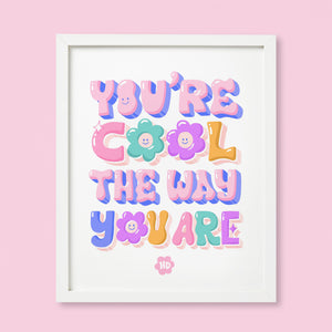 You Are Cool Print