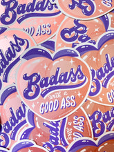Load image into Gallery viewer, Badass with a good ass - mirror matte motivational women empowering sticker