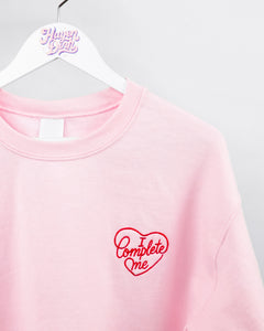 I Complete Me Sweatshirt